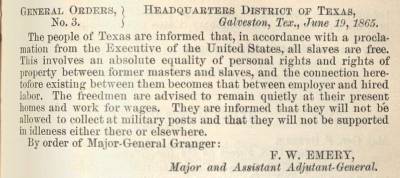 The order that ended slavery in the last rebel held territory in the US in Texas on June 19, 1865.